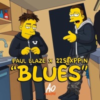 Blues (feat. Paul Blaze) - Single - 22Slxppin