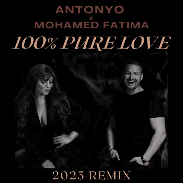 100% Pure Love (2025 Antonyo Remix) - Single
