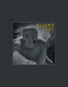 KLIENT dinle, müzik videolarını izle, biyografisini oku, tur tarihlerini ve daha fazlasını gör!