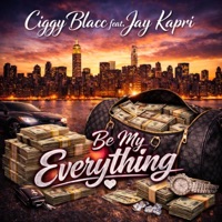 Be My Everything (feat. Ciggy Blacc) - Single - Jay Kapri