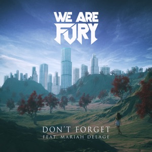 Don't Forget (feat. Mariah Delage) - Single