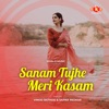 Sanam Tujhe Meri Kasam - Single