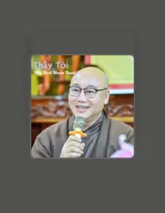 Thầy Thích Nhuận Thanh सुनें, म्यूज़िक वीडियो देखें, बायो पढ़ें, दौरे की तारीखें और बहुत कुछ देखें!