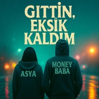 Gittin Eksik Kaldım (feat. Asya) - Single - Money Baba