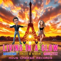 Living In A Glow - EP - Mou5EmO, Andrew Niman & Mou5ZyZZ