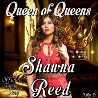 Queen of Queens (Shawna Reed Theme Song) - Single - Andy D.