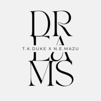 Dreams (feat. N.E. MAZU) - Single - T.K.Duke