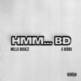 hmm…BD Mello Buckzz & G Herbo