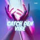 Catch den Vibe Single