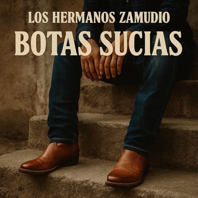 Botas sucias (feat. Zamort 4e & Ángel Zamudio) - Single