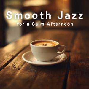 Smooth Jazz for a Calm Afternoon