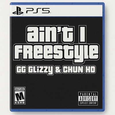 Ain't I Freestyle (feat. CHUN HD) - Single