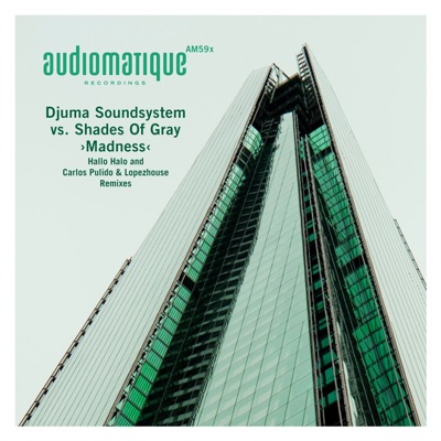 Madness (Djuma Soundsystem vs. Shades Of Gray) [Remixes]