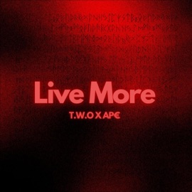 Live More (feat. T.W.O) AP€