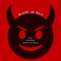 Quiere Un Malo - Single - You R, Duglaung & Moncholo La Vainilla