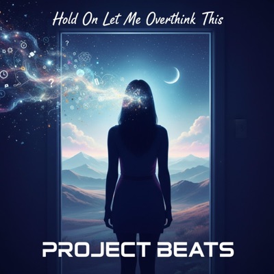 Hold On Let Me Overthink This - Single