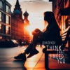 Think That I Need You - Single