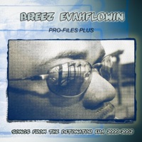 Pro Files plus: Songs from the Detonator Records era - Breez Evahflowin