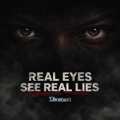 Real Eyes See Real Lies