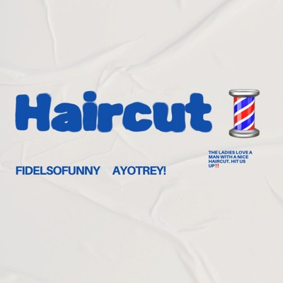 Haircut (feat. AyoTrey!) - Single