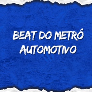 Beat do Metrô Automotivo