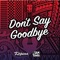 Don't Say Goodbye (feat. Iam Tongi) - Kapena lyrics