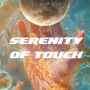Serenity of Touch