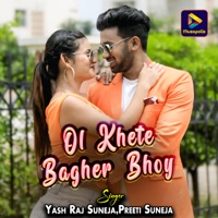 Ol Khete Bagher Bhoy - Single - Yash Raj Suneja & Preeti Suneja