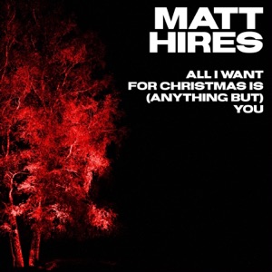 All I Want For Christmas Is (anything but) You - Single