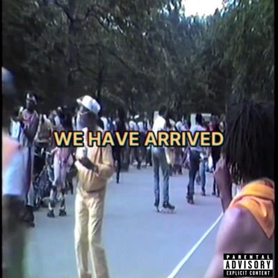 We Have Arrived - Single