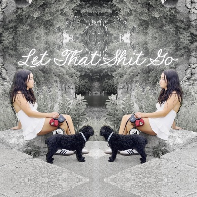 Let That Shit Go - Single