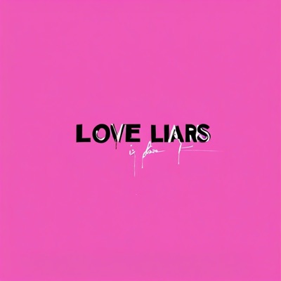 Love is for Liars - Single