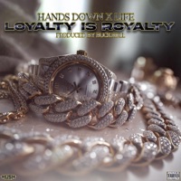 Loyalty Is Royalty (feat. LiFE) - Single - Hands Down