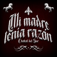 Mi Madre Tenía Razón - Single - Chakal Del Sur