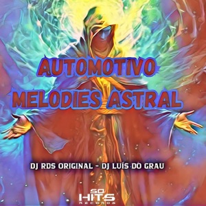 Automotivo Melodies Astral