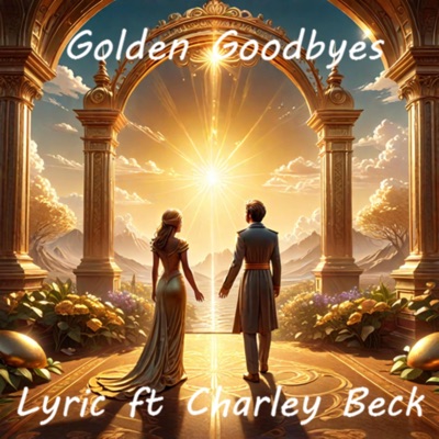 Golden Goodbyes (feat. Charley Beck) - Single
