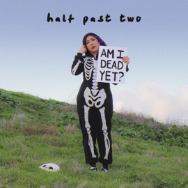 Am I Dead Yet? Half Past Two