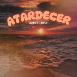 ATARDECER (feat. REOS) Babe music