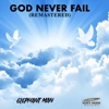 GOD NEVER FAIL