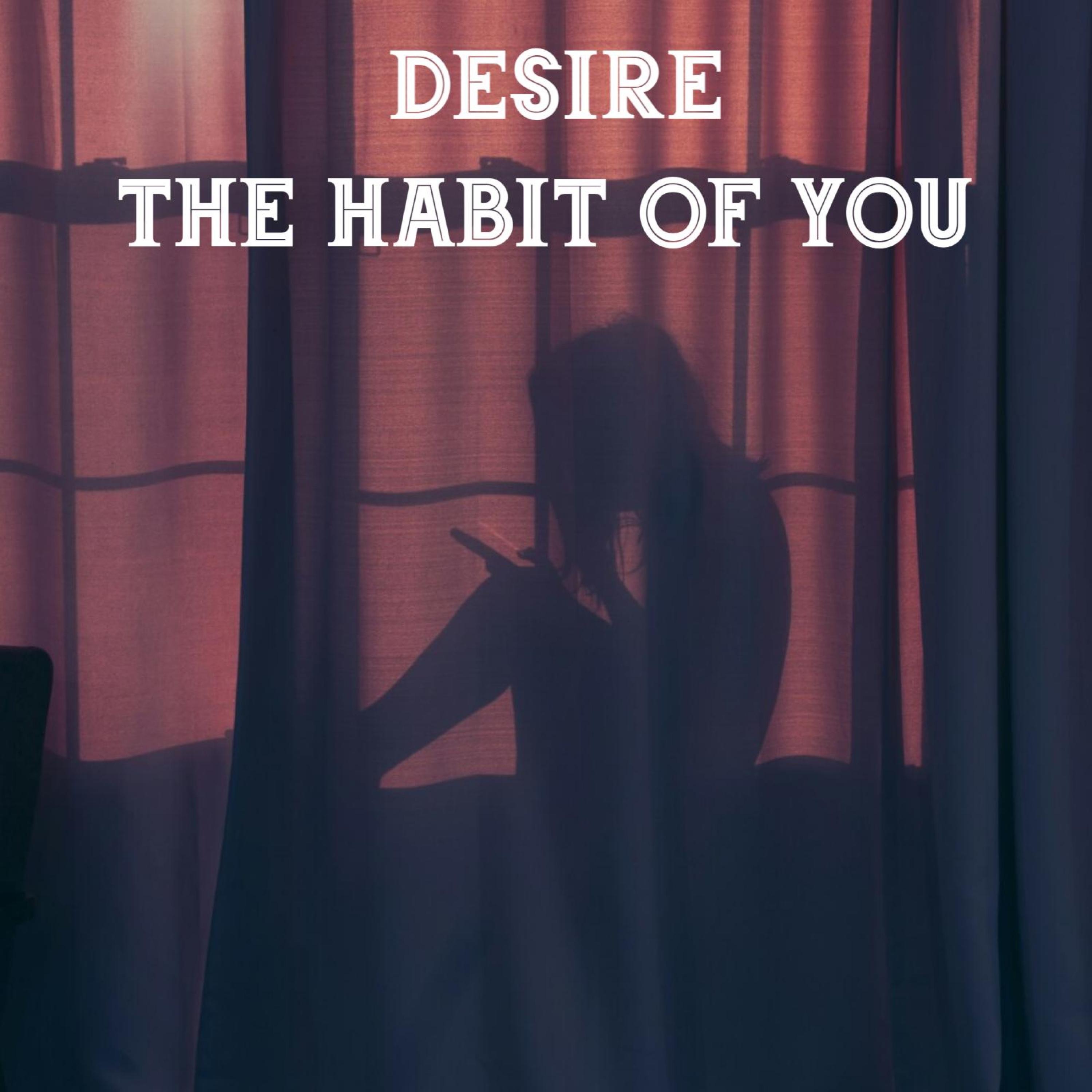 The Habit Of You