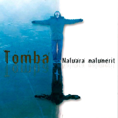 Song - Naluara nalunerit (2006) - Tomba