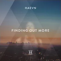 Finding Out More — HAEVN