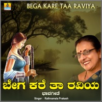 Bega Kare Taa Raviya - Single - Rathnamala Prakash