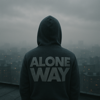 Не верю людям (Cover) - ALONE WAY