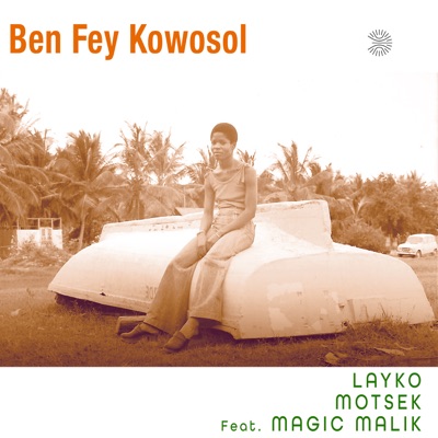 Ben Fey kowosol (feat. Magic Malik) - Single