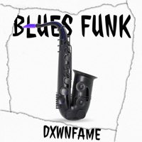 Blues Funk - Single - DXWNFAME