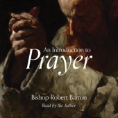 An Introduction to Prayer (Unabridged)