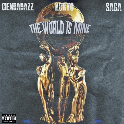 The World Is Mine (feat. Koryo & Saga) - Single