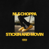 NLE Choppa - Stickin And Movin artwork