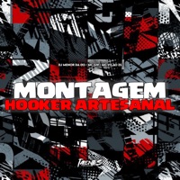 Montagem Hooker Artesanal - Single - DJ MENOR DA 013, MC VILAO ZS & MC GW
